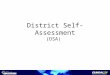 District Self-Assessment (DSA). DSA Districts are required to conduct an annual self-assessment of their special education program. Districts are required