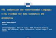 VTL (Validation and Transformation Language) A new standard for data validation and processing Marco Pellegrino Eurostat Acknowledgements: Bank of Italy,