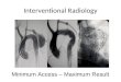 Interventional Radiology Minimum Access – Maximum Result