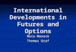 International Developments in Futures and Options Maia Manock Thomas Graf