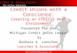Loescher & Associates Pro-Active Solutions  Credit Unions with a Conscience: Creating an Ethical Work Environment Presented