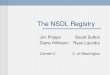 The NSDL Registry Jon Phipps Stuart Sutton Diane Hillmann Ryan Laundry Cornell U. U. of Washington