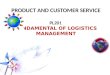 PRODUCT AND CUSTOMER SERVICE PL201 FUNDAMENTAL OF LOGISTICS MANAGEMENT