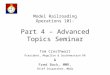 Model Railroading Operations 101: Part 4 – Advanced Topics Seminar Tom Crosthwait President, Mogollon & Southwestern RR & Fred Bock, MMR, Chief Dispatcher,