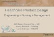 04/22/2008 RCHE Conference on Research Solution for Healthcare Healthcare Product Design Engineering + Nursing + Management Bill Peine, George Chiu – ME