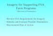 Imagery for Supporting FSA Farm Programs Review FSA Requirements for Imagery Identify and Evaluate Possible Alternatives Recommend Plan of Action Objectives