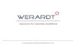 A presentation by Werardt Systemss P Ltd. 2 Werardt started its Operations around 15 years ago, Developing Customized Management Solutions for Business