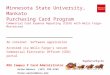 Minnesota State University, Mankato Purchasing Card Program Commercial Card Expense Reporting (CCER) with Wells Fargo- Mastercard An internet Software
