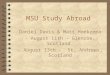 MSU Study Abroad Daniel Davis & Matt Hoekzema - August 11th - Glencoe, Scotland - August 13th - St. Andrews, Scotland