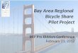 1 Bay Area Regional Bicycle Share Pilot Project RFP Pre-Bidders Conference February 21, 2012
