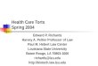 Health Care Torts Spring 2004 Edward P. Richards Harvey A. Peltier Professor of Law Paul M. Hebert Law Center Louisiana State University Baton Rouge, LA