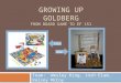 GROWING UP GOLDBERG FROM BOARD GAME TO EF 151 Team: Wesley King, Josh Elam, Kelsey McCoy THEN NOW