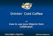 Http:// Doug Hughes, Alagad Inc. Drinkin’ Cold Coffee -or- How to use Java Objects from ColdFusion