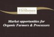 Market opportunities for Organic Farmers & Processors