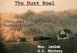 The Dust Bowl Mrs. Janiak U.S. History (This ain’t a college football game)