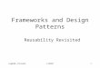 Ceg860 (Prasad)L156DP1 Frameworks and Design Patterns Reusability Revisited