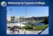 Welcome to Cypress College. Cypress College Senior Day