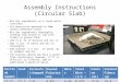 Assembly Instructions (Circular Slab) Mix dry ingredients in a rigid metal container All quantities measured in lbs. unless otherwise noted Mix dry ingredients