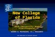 New College of Florida 2010 University Work Plan/Proposal Gordon E. Michalson, Jr., President June 2010 Board of Governors Retreat