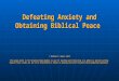 Defeating Anxiety and Obtaining Biblical Peace © Brannon S. Howse, 2013 This power-point is for Situation Room members to use for teaching and instruction