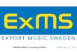 23 augusti 2015 Swedish Music crossing borders. Export Music Sweden AB Export Music Sweden - IFPIThe recordcompanies & producers - STIMThe publishingcompanies