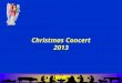 Christmas Concert 2013. Jingle-Bell Rock Jingle-bell, jingle-bell, jingle-bell rock, Jingle-bells swing and jingle-bells ring. Snowin' and blowin' up