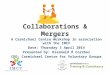 Collaborations & Mergers A Carmichael Centre Workshop in association with the IMCV Date: Thursday 3 April 2014 Presented by: Diarmaid Ó Corrbuí CEO: Carmichael