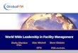 World Wide Leadership in Facility Management Stan Mitchell BIFM Steve Gladwin FMA Australia Sheila Sheridan IFMA