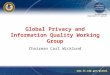 United States Department of Justice  Global Privacy and Information Quality Working Group Chairman Carl Wicklund
