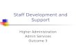 Staff Development and Support Higher Administration Admin Services Outcome 3