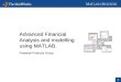 1 Advanced Financial Analysis and modelling using MATLAB. Financial Products Group Advanced Financial Analysis and modelling using MATLAB. Financial Products