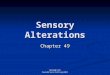 NRS320/105 Foundations/Collings2011 Sensory Alterations Chapter 49