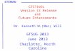 GTSTRUDL GTSTRUDL Version 33 Release and Future Enhancements Dr. Kenneth M.(Mac) Will GTSUG 2013 June 2013 Charlotte, North Carolina