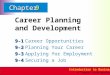 Introduction to Business © Thomson South-Western ChapterChapter Career Planning and Development 9-1 9-1Career Opportunities 9-2 9-2Planning Your Career