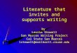 Literature that invites and supports writing by Laurie Stowell San Marcos Writing Project Cal State San Marcos lstowell@mailhost1.csusm.edu