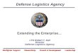 Extending the Enterprise… Defense Logistics Agency LTG Robert T. Dail Director Defense Logistics Agency Warfighter Support Stewardship Growth & Development