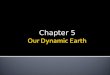 Chapter 5.  Landform- a physical feature on Earth’s surface