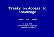 Treaty on Access to Knowledge James Love, CPTech 5 June 2006 CI Workshop on Copyright Bangkok, Thailand