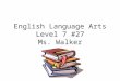 English Language Arts Level 7 #27 Ms. Walker. Latin Root Words Introduction to Drama Elements of Drama Drama Terms “Yuuki and the Tsunami”