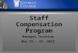Staff Compensation Program Manager Training May 21 – 22, 2012