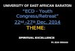 THEME: UNIVERSITY OF EAST AFRICAN BARATON “ECD - Youth Congress/Retreat” 22 nd -27 th Dec. 2014 Pr. Ezra Okioma Pr. Ezra Okioma SPIRITUAL EXCELLENCE