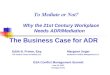 The Business Case for ADR Edith B. Primm, Esq. Margaret Unger The Justice Center of Atlanta, Inc.Kedleston Conflict Management LLC GSA Conflict Management