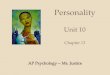 Personality Unit 10 Chapter 13 AP Psychology ~ Ms. Justice