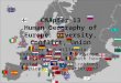 Chapter 13 Human Geography of Europe: Diversity, Conflict, Union Over the millennia, Europe’s diverse landscape, waterways, and climate have hosted great