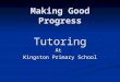 Making Good Progress Tutoring At Kingston Primary School
