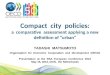 Compact city policies: a comparative assessment applying a new definition of “urban” TADASHI MATSUMOTO Organisation for Economic Corporation and Development