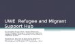 UWE Refugee and Migrant Support Hub Dr Ibrahim Seaga Shaw, Senior Research Fellow/Project Manager, Refugee & migrant support (RMS) hub) University of the