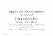 Applied Management Science Introduction Tran, Van Hoai Faculty of Computer Science & Engineering HCMC University of Technology 2012-20131Tran Van Hoai