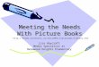 Meeting the Needs With Picture Books Lisa Haycraft Media Specialist at Helmwood Heights Elementary 