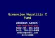 Greenview Hepatitis C Fund Deborah Green  Home:734- 665-3395 Cell: 734-223-8400 Debbie@vedit.com 5/31/2008